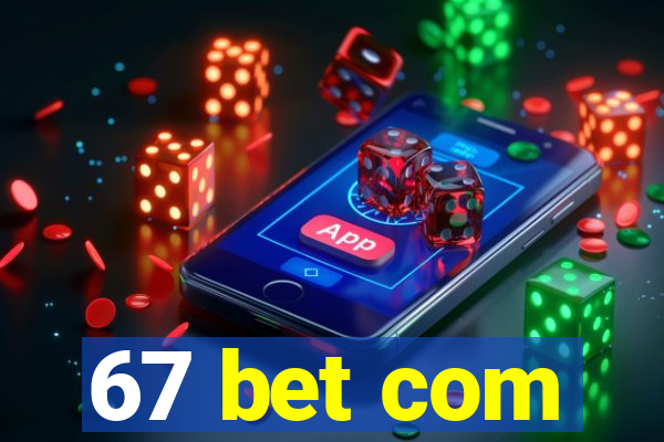 67 bet com